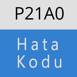 P21A0 hatasi