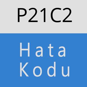 P21C2 hatasi