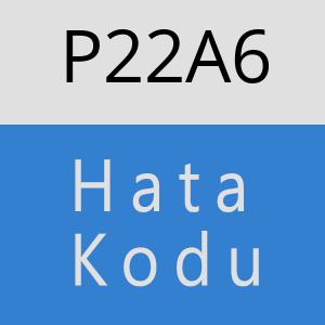 P22A6 hatasi