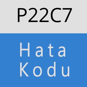 P22C7 hatasi