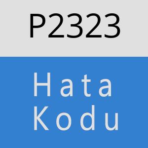 P2323 hatasi