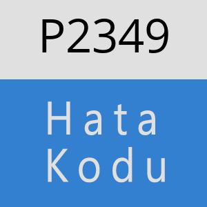 P2349 hatasi