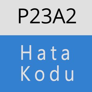 P23A2 hatasi