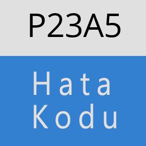 P23A5 hatasi