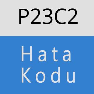 P23C2 hatasi