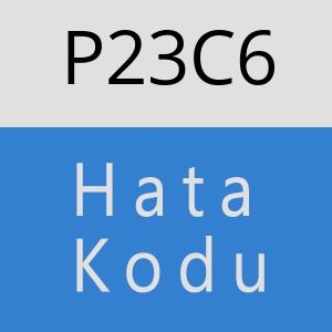 P23C6 hatasi