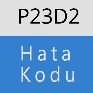 P23D2 hatasi