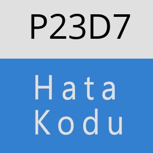 P23D7 hatasi