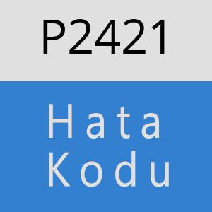 P2421 hatasi