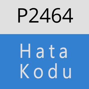 P2464 hatasi
