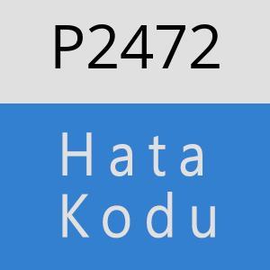 P2472 hatasi