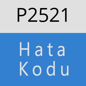 P2521 hatasi