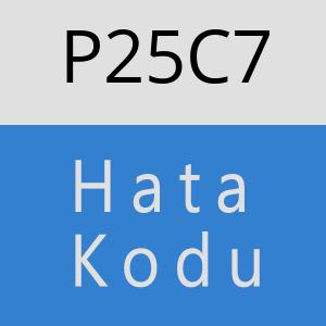 P25C7 hatasi