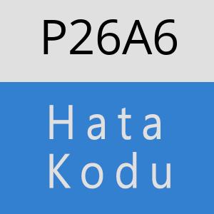 P26A6 hatasi