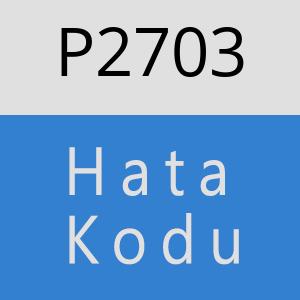 P2703 hatasi