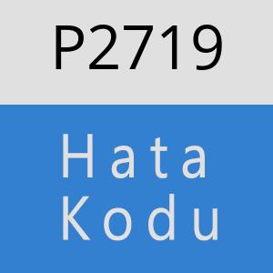 P2719 hatasi