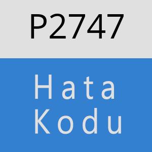 P2747 hatasi