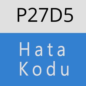 P27D5 hatasi