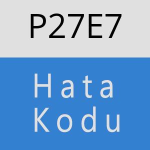 P27E7 hatasi