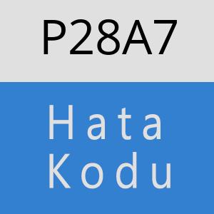 P28A7 hatasi