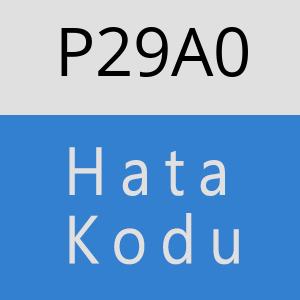 P29A0 hatasi