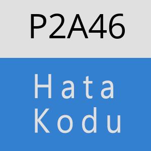 P2A46 hatasi
