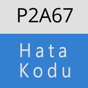 P2A67 hatasi