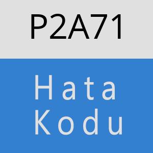 P2A71 hatasi