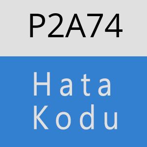 P2A74 hatasi