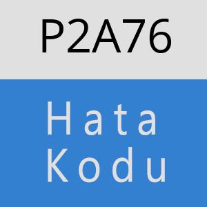 P2A76 hatasi