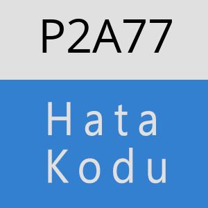 P2A77 hatasi