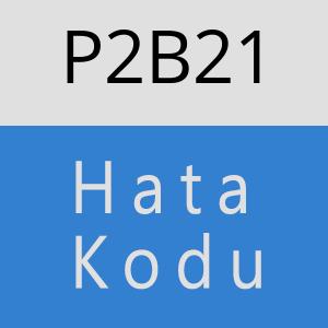 P2B21 hatasi