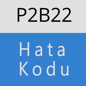 P2B22 hatasi