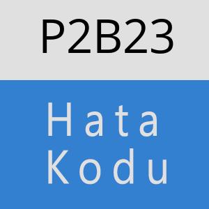 P2B23 hatasi