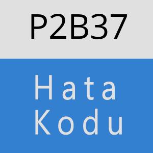 P2B37 hatasi