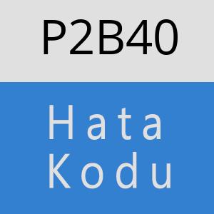 P2B40 hatasi