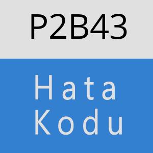 P2B43 hatasi