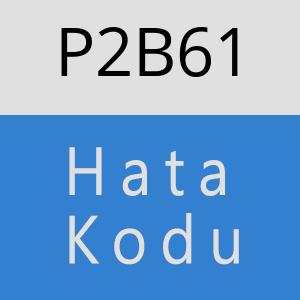 P2B61 hatasi