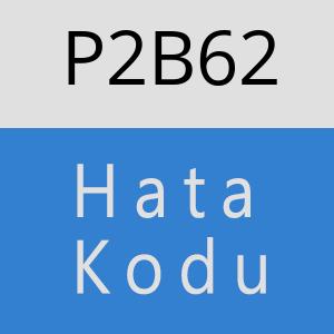 P2B62 hatasi