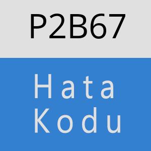 P2B67 hatasi