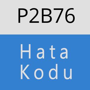 P2B76 hatasi