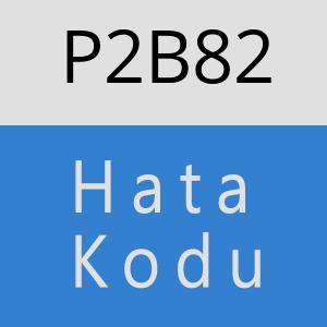 P2B82 hatasi