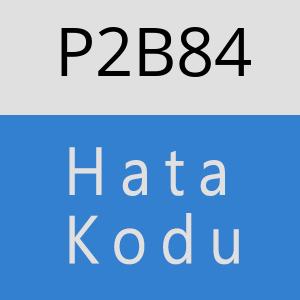 P2B84 hatasi