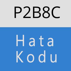 P2B8C hatasi