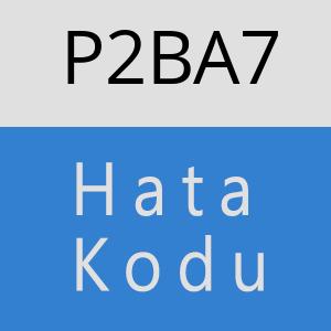 P2BA7 hatasi