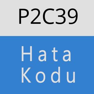 P2C39 hatasi