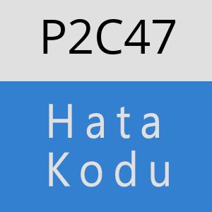 P2C47 hatasi