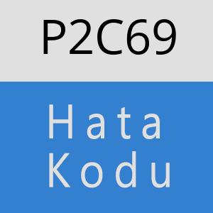 P2C69 hatasi