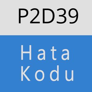 P2D39 hatasi