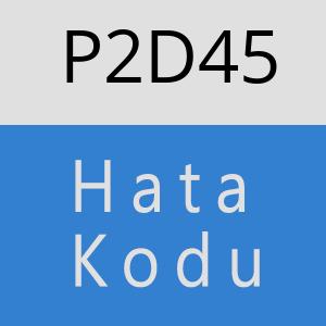 P2D45 hatasi